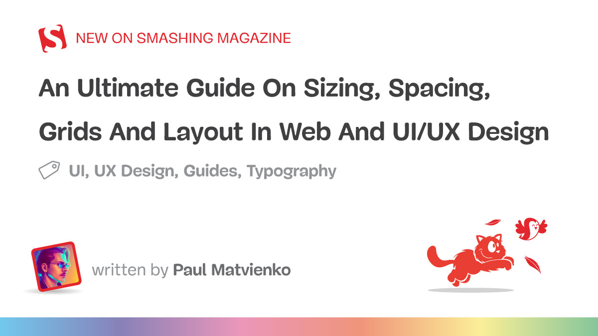 An Ultimate Guide On Sizing, Spacing, Grids And Layout On The Web
