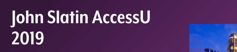 John Slatin AccessU 2019