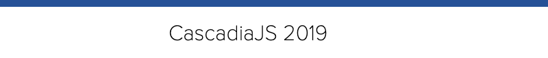 CascadiaJS 2019